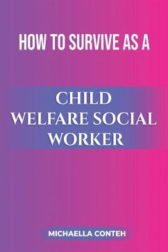 How to Survive as a Child Welfare Social Worker - Conteh, Michaella
