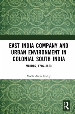East India Company and Urban Environment in Colonial South India - Reddy, Moola Atchi