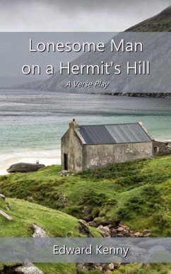 Lonesome Man on a Hermit's Hill: A Verse Play - Kenny, Edward