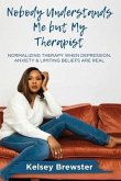 Nobody Understands Me But My Therapist