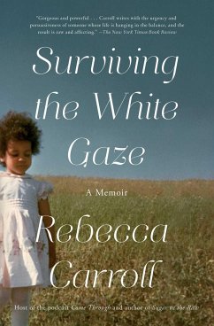 Surviving the White Gaze - Carroll, Rebecca