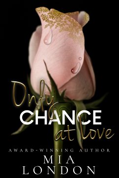 Only Chance at Love (eBook, ePUB) - London, Mia