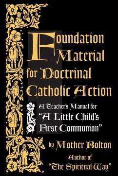 Foundation Material for Doctrinal Catholic Action - Bolton, Mother Margaret