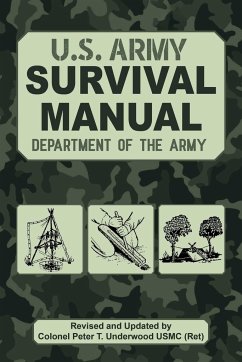 The Official U.S. Army Survival Manual Updated - Underwood, Peter T.