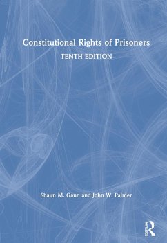 Constitutional Rights of Prisoners - Gann, Shaun M; Palmer, John W