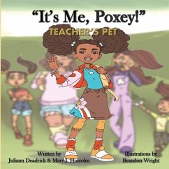 It's Me, Poxey!: Teacher's Pet - Holcolm, Mary J.; Deadrick, Juliann