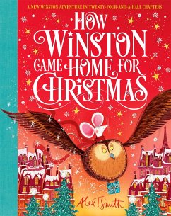 How Winston Came Home for Christmas - Smith, Alex T.