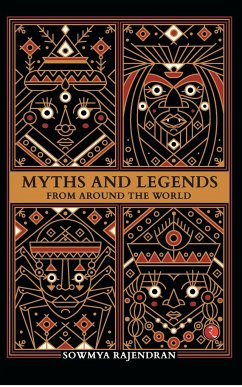 Myths and Legends from Around the World - Rajendran, Sowmya