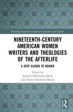 Nineteenth-Century American Women Writers and Theologies of the Afterlife