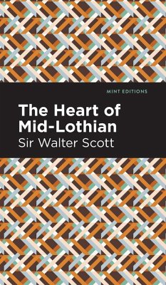 The Heart of Mid-Lothian - Scott Walter