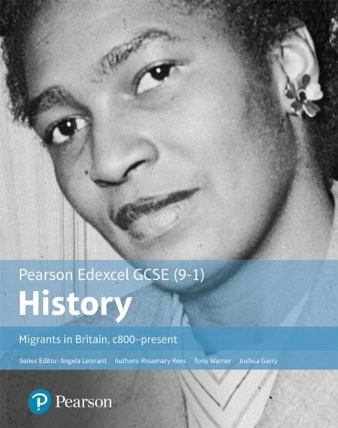 GCSE (9-1) Edexcel History Migrants in Britain c. 800-present Student Book GCSE (9-1) Edexcel History Migrants in Britain c. 800-present Student Book