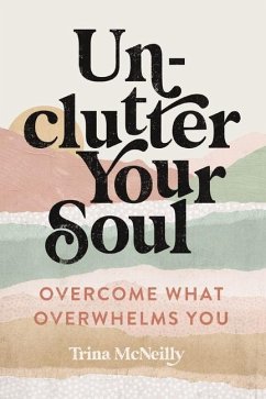 Unclutter Your Soul - McNeilly, Trina