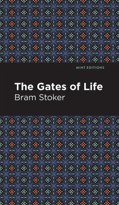 The Gates of Life - Stoker, Bram