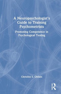 A Neuropsychologist's Guide to Training Psychometrists - Ghilain, Christine S