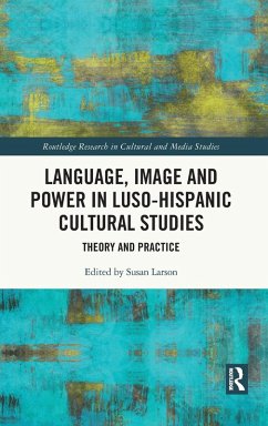 Language, Image and Power in Luso-Hispanic Cultural Studies