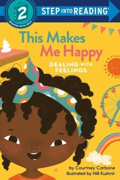 This Makes Me Happy: Dealing with Feelings - Carbone, Courtney