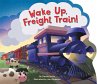 Wake Up, Freight Train! - Bild 1