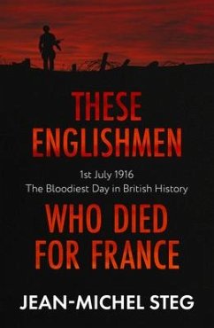 These Englishmen Who Died for France - Steg, Jean-Michel