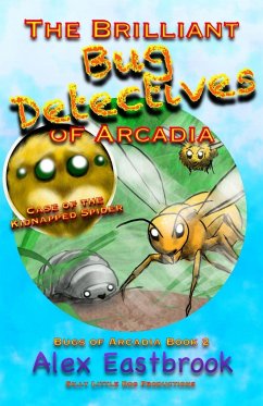 The Brilliant Bug Detectives of Arcadia - Eastbrook, Alex