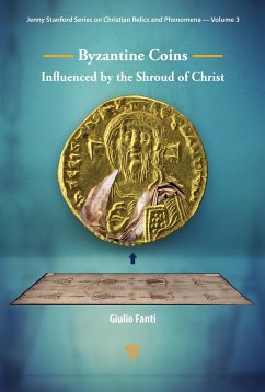 Byzantine Coins Influenced by the Shroud of Christ - Fanti, Giulio