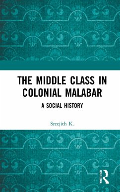 The Middle Class in Colonial Malabar - K, Sreejith