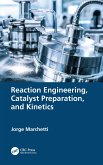 Reaction Engineering, Catalyst Preparation, and Kinetics Reaction Engineering, Catalyst Preparation, and Kinetics