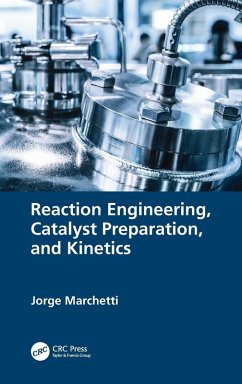 Reaction Engineering, Catalyst Preparation, and Kinetics - Marchetti, Jorge