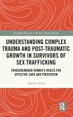 Understanding Complex Trauma and Post-Traumatic Growth in Survivors of Sex Trafficking