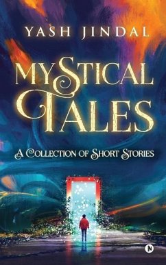 Mystical Tales: A Collection of Short Stories - Yash Jindal