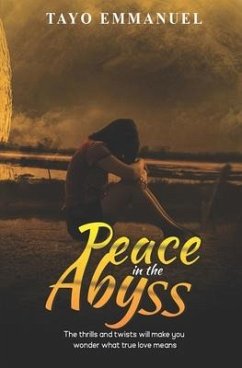 Peace in the Abyss: The thrills and twists will make you wonder what true love means - Emmanuel, Tayo