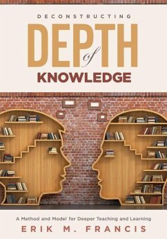 Deconstructing Depth of Knowledge - Francis, Erik M