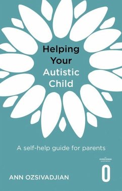 Helping Your Autistic Child - Ozsivadjian, Ann