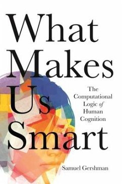 What Makes Us Smart - Gershman, Samuel J