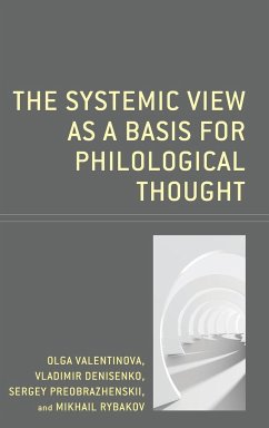The Systemic View as a Basis for Philological Thought - Valentinova, Olga; Denisenko, Vladimir; Preobrazhenskii, Sergey