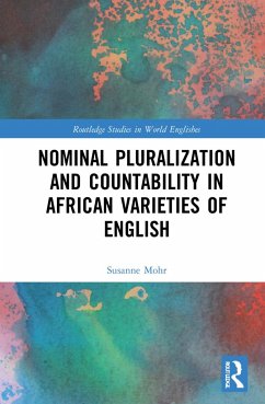 Nominal Pluralization and Countability in African Varieties of English - Mohr, Susanne