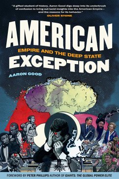 American Exception: Empire and the Deep State - Good, Aaron