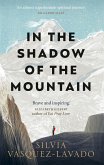 In The Shadow of the Mountain In The Shadow of the Mountain