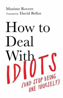 How to Deal with Idiots - Rovere, Maxime