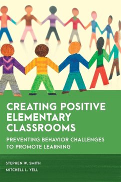 Creating Positive Elementary Classrooms - Smith, Stephen W.; Yell, Mitchell L.