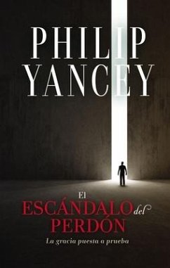 escándalo del perdón Softcover Scandal of Forgiveness - Yancey, Philip