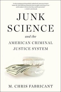 Junk Science and the American Criminal Justice System - Fabricant, M. Chris