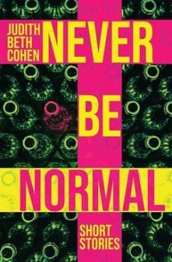 Never Be Normal - Cohen, Judith Beth