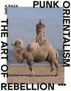 Punk Orientalism: The Art of Rebellion - Raza, Sara
