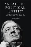 'A Failed Political Entity': Charles Haughey and the Northern Ireland Question, 1945-1992