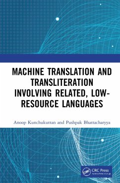 Machine Translation and Transliteration involving Related, Low-resource Languages - Kunchukuttan, Anoop; Bhattacharyya, Pushpak