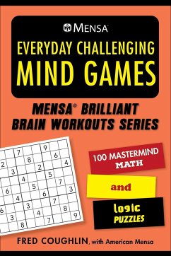 Mensa(r) Everyday Challenging Mind Games: 100 MasterMind Math and Logic Puzzles - Coughlin, Fred; Mensa, American
