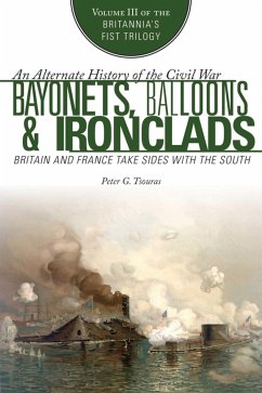 Bayonets, Balloons & Ironclads: Britain and France Take Sides with the South - Tsouras, Peter G.