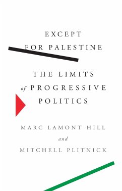 Except for Palestine - Hill, Marc Lamont; Plitnick, Mitchell
