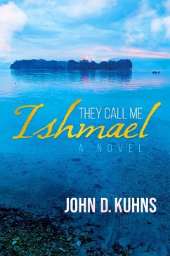 They Call Me Ishmael - Kuhns, John D.