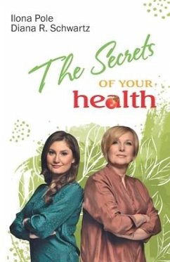 The Secrets of Your Health - Schwartz, Diana R.; Pole, Ilona